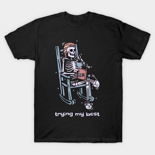 Trying My Best - Skeleton Chill T-Shirt